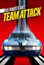  Street Outlaws: No Prep Kings Team Attack Poster
