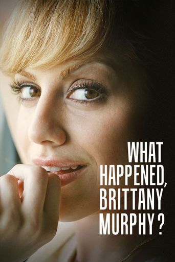  What Happened, Brittany Murphy? Poster