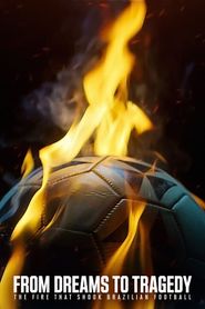  From Dreams to Tragedy: The Fire that Shook Brazilian Football Poster