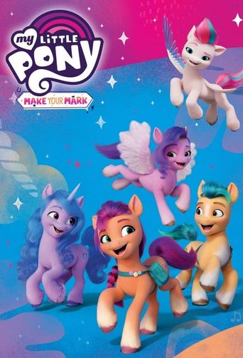 Upcoming My Little Pony: Make Your Mark Poster