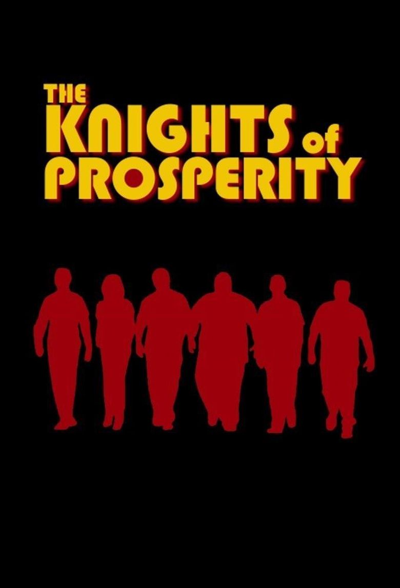 The Knights of Prosperity Poster