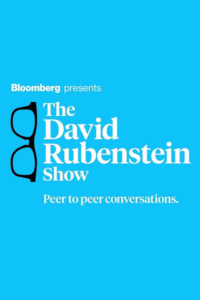 The David Rubenstein Show: Peer-to-Peer Conversations