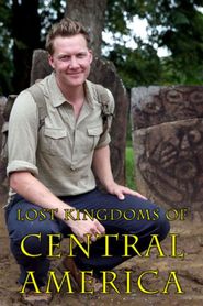  Lost Kingdoms of Central America Poster