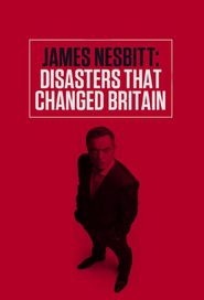  James Nesbitt: Disasters That Changed Britain Poster