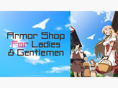 Season 01, Episode 12 Armor Shop for Ladies and Gentlemen