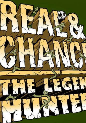  Real & Chance: The Legend Hunters Poster