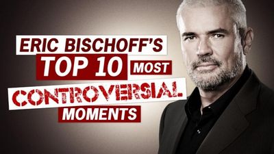Season 2015, Episode 00 Eric Bischoff's Top 10 Controversies