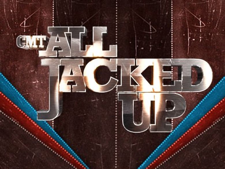 CMT's All Jacked Up