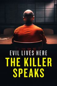  Evil Lives Here: The Killer Speaks Poster