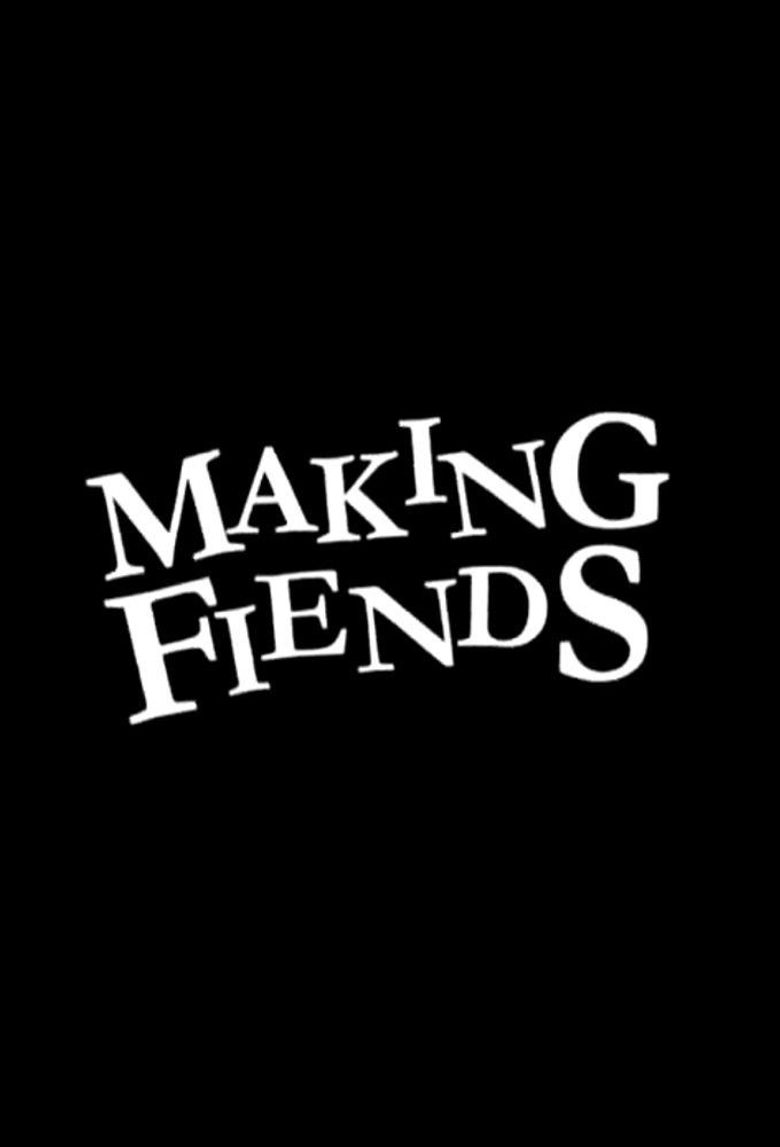 Making Fiends Poster