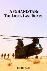 Afghanistan: The Lion's Last Roar? Poster