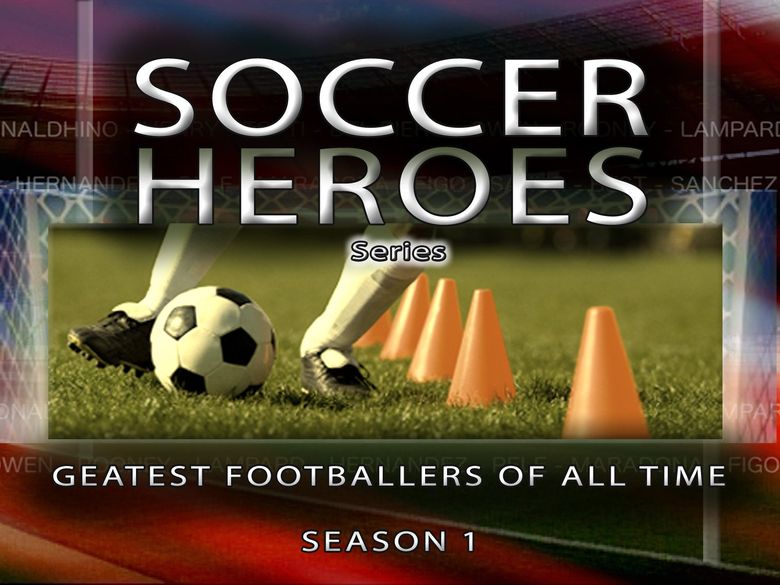 Soccer Heroes Series: Greatest Footballers of All Time