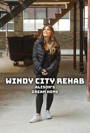  Windy City Rehab: Alison's Dream Home Poster