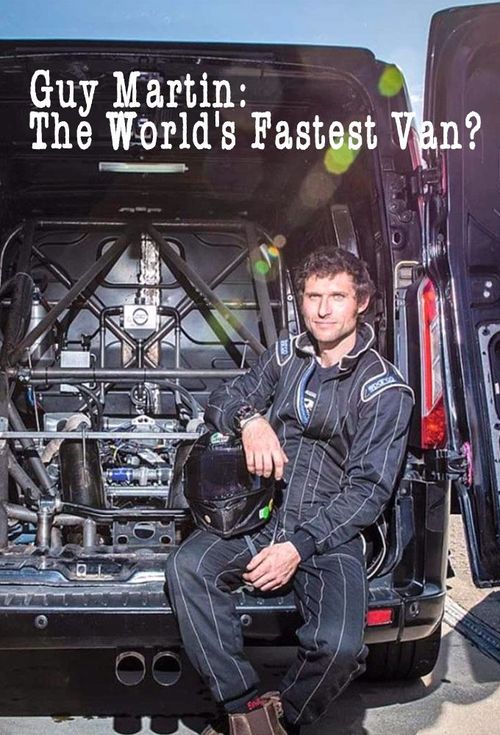 Guy Martin: The World's Fastest Van? Poster