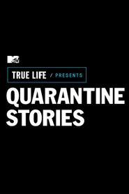  True Life: Quarantine Stories Poster