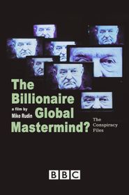  Conspiracy Files: The Billionaire Global Mastermind? Poster