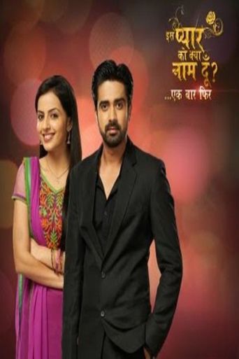 Iss Pyaar Ko Kya Naam Doon? Ek Baar Phir: Where to Watch and Stream