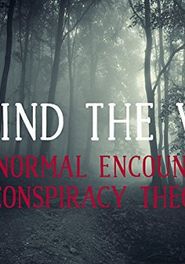  Behind The Veil - Paranormal Encounters and Conspiracy Theories Poster