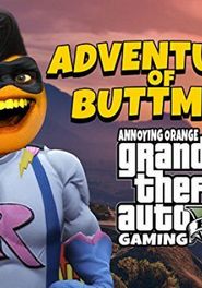  Clip: Adventures of Buttman (Annoying Orange Grand Theft Auto V Gaming) Poster