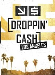 Droppin' Cash: Los Angeles Poster