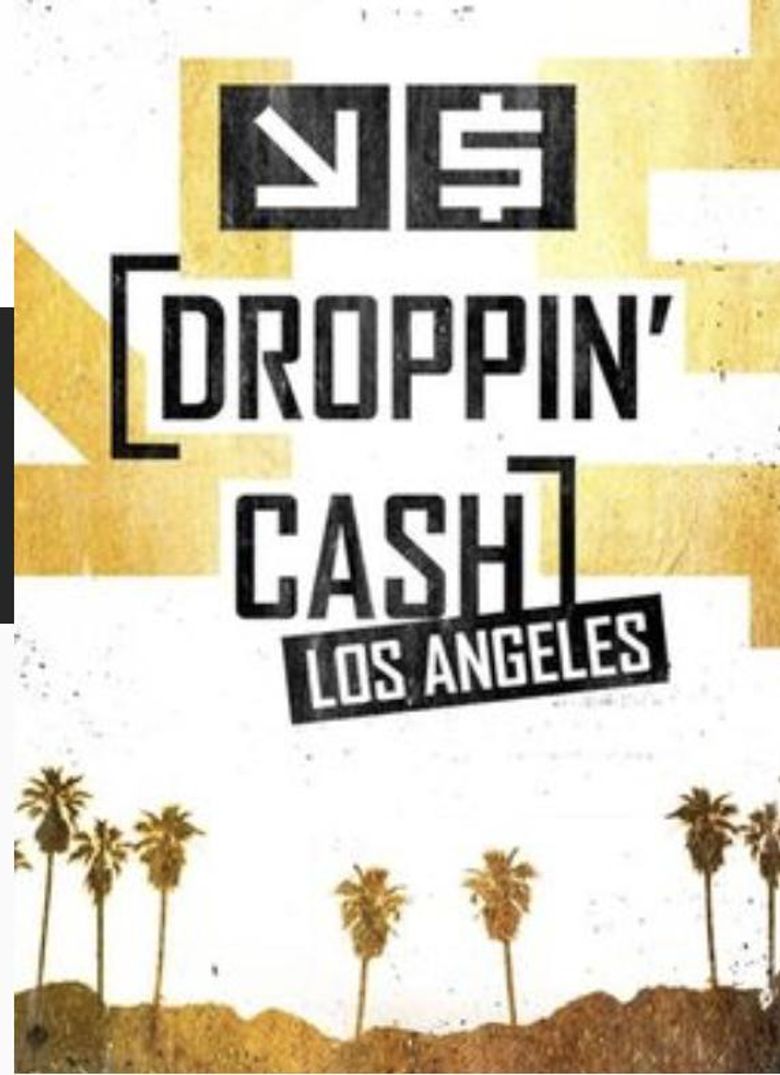 Droppin' Cash: Los Angeles