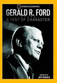  Gerald R. Ford: A Test of Character Poster