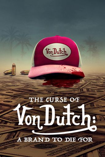  The Curse of Von Dutch: A Brand to Die For Poster