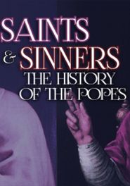Saints & Sinners: The History of the Popes Poster