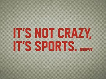  It's Not Crazy, It's Sports Poster