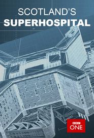 Scotland's Superhospital Poster