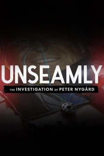  Unseamly: The Investigation of Peter Nygard Poster