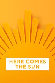  Here Comes the Sun Poster