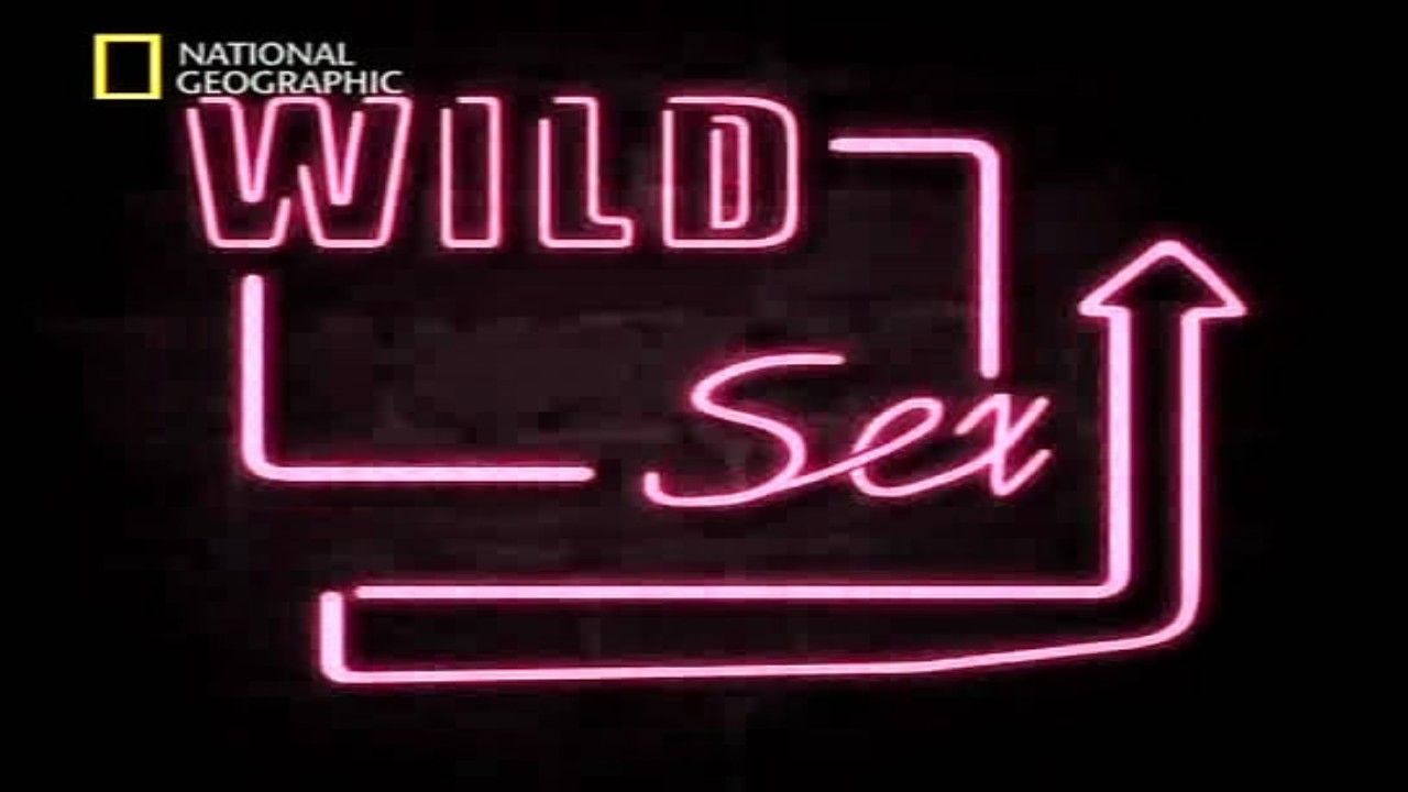 Wild Sex: Where to Watch and Stream Online | Reelgood