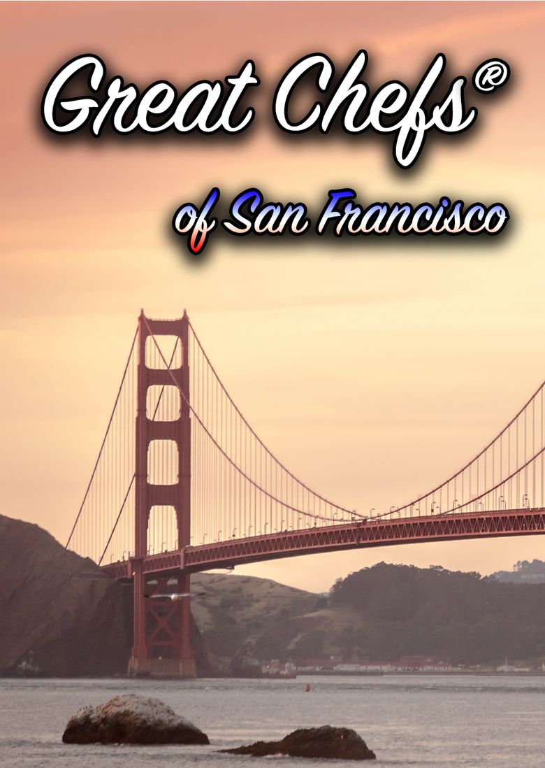 Great Chefs of San Francisco