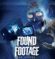 Found Footage: The Series Poster
