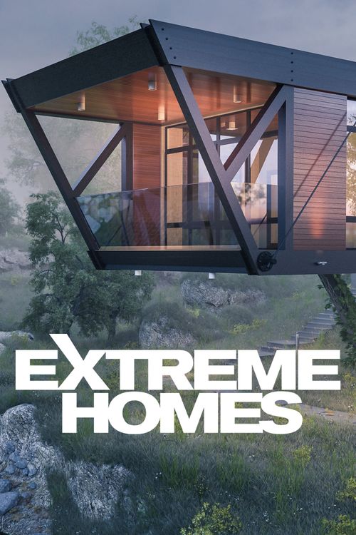 Extreme Homes Poster