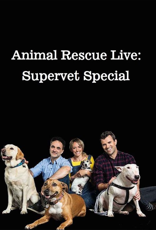 Animal Rescue Live: Supervet Special Poster