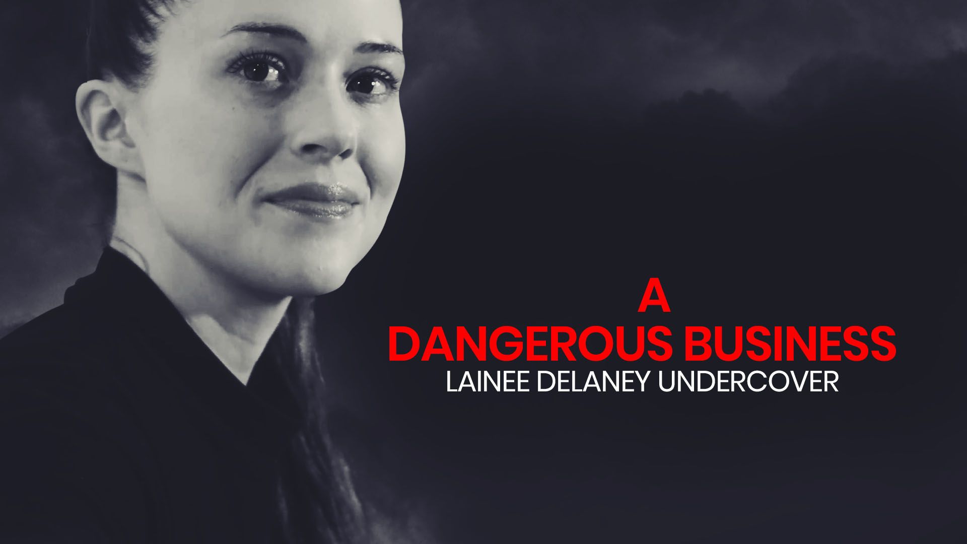 A Dangerous Business: Lainee Delaney Undercover Backdrop