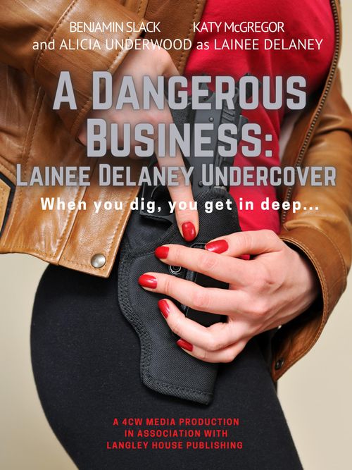 A Dangerous Business: Lainee Delaney Undercover Poster