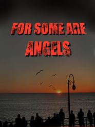  For Some Are Angels Poster