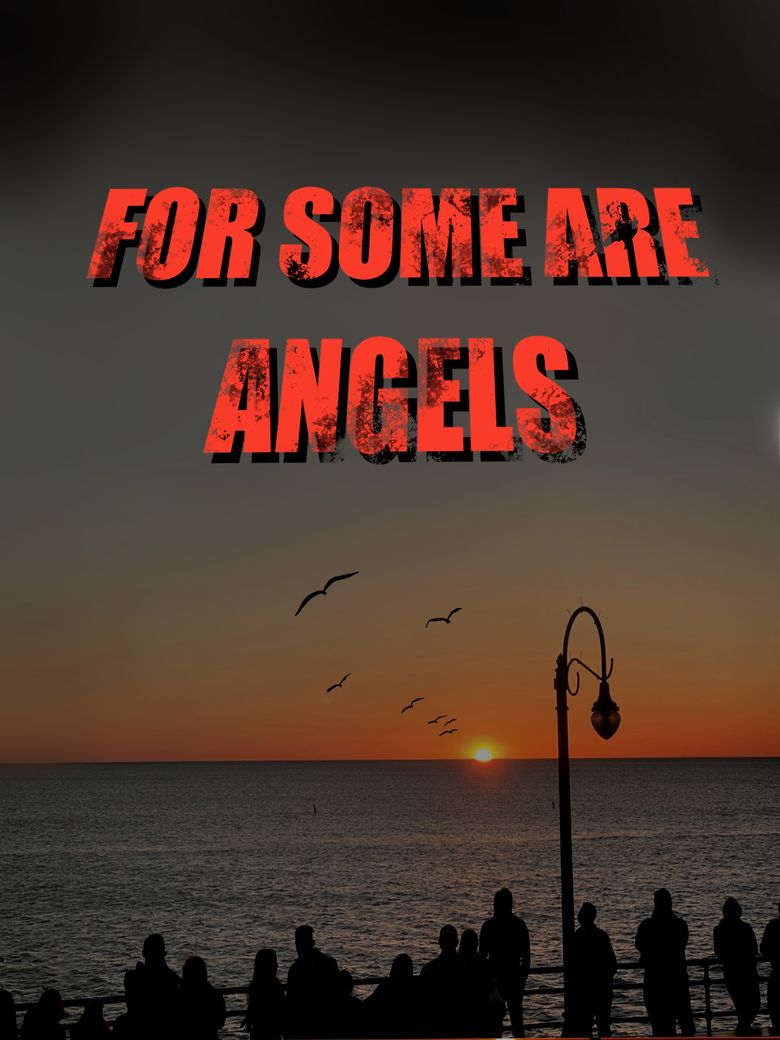 For Some Are Angels