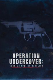  Operation Undercover: Guns & Drugs in Carolina Poster