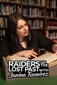  Raiders of the Lost Past with Janina Ramirez Poster