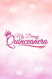  My Dream Quinceañera Poster