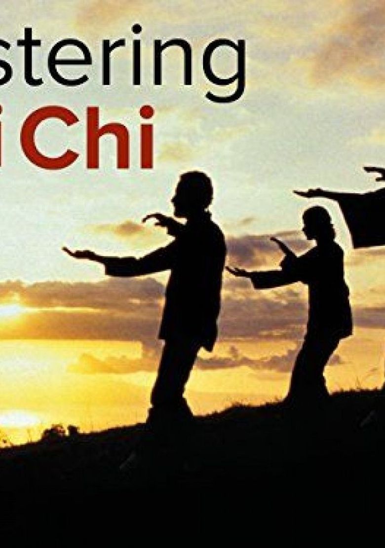 Mastering Tai Chi