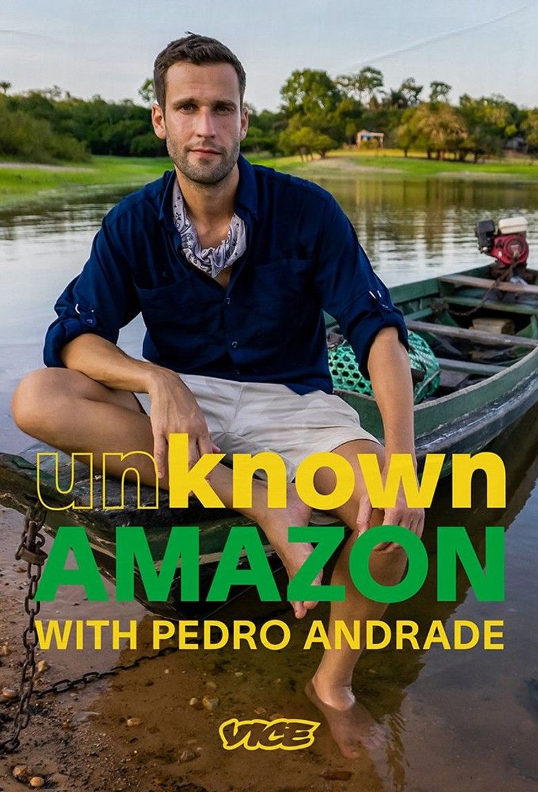 Unknown Amazon with Pedro Andrade Poster