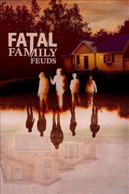  Fatal Family Feuds Poster
