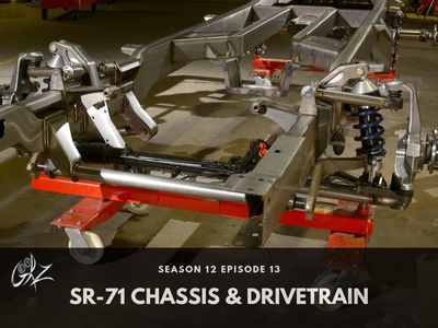 Season 12, Episode 13 SR-71 Chassis & Drivetrain