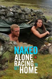  Naked, Alone and Racing to Get Home Poster