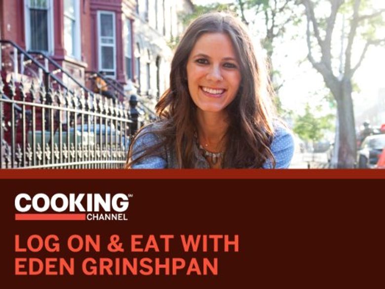 Log on & Eat with Eden Grinshpan